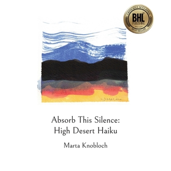 Paperback Absorb This Silence: High Desert Haiku Book