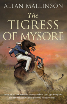 The Tigress of Mysore (Matthew Hervey, #14) - Book #14 of the Matthew Hervey