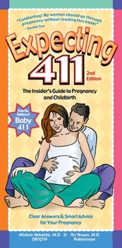 Paperback Expecting 411: Clear Answers & Smart Advice for Your Pregnancy (Second Edition, Revised) Book