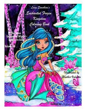Paperback Lacy Sunshine's Enchanted Frozen Kingdom Coloring Book: Winter Christmas Fariries, Sprites, Dragons, Woodland Santa and More All Ages Volume 48 Book
