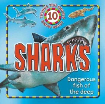 10 Things You Should Know About Sharks (10 Things You Should Know series) - Book  of the 10 Things You Should Know About