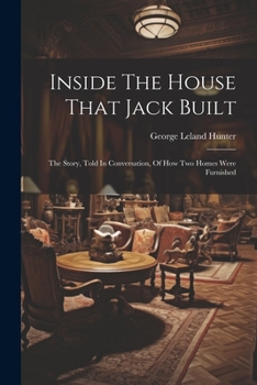 Paperback Inside The House That Jack Built: The Story, Told In Conversation, Of How Two Homes Were Furnished Book