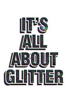 Paperback It's All About Glitter: Notebook for school Book