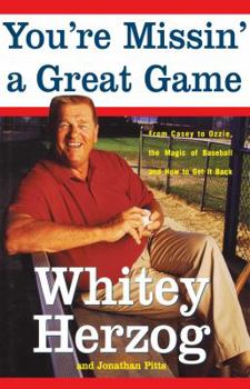 Paperback You're Missin' a Great Game: From Casey to Ozzie, the Magic of Baseball and How to Get It Back Book