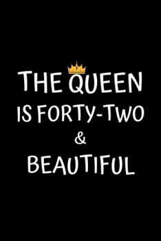 Paperback The Queen Is Forty-two And Beautiful: Birthday Journal For Women 42 Years Old Women Birthday Gifts A Happy Birthday 42th Year Journal Notebook For Wom Book