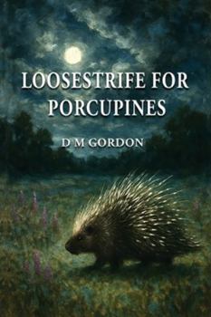 Paperback Loosestrife for Porcupines Book