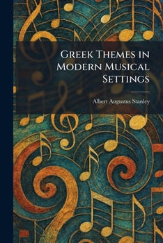 Greek Themes In Modern Musical Settings