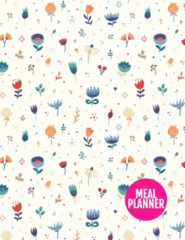 Meal Planner: Cute Year 365 Daily - 52 Week Calendar Meal Planner Daily Weekly and Monthly For Track & Plan Your Meals Food Planning | Large 8.5 x 11 Inch | 110 Pages  - Design Element BT 098822