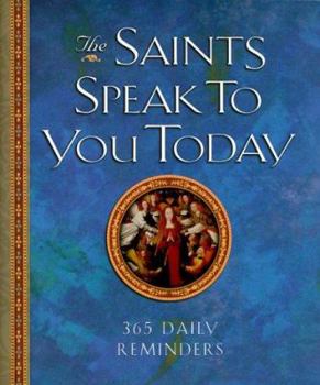Hardcover The Saints Speak to You Today: 365 Daily Reminders Book