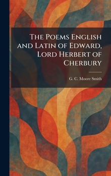 The Poems English and Latin of Edward, Lord Herbert of Cherbury