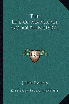 Paperback The Life Of Margaret Godolphin (1907) Book