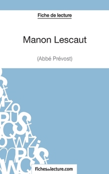 Paperback Manon Lescaut - L'abbé Prévost (Fiche de lecture): Analyse complète de l'oeuvre [French] Book