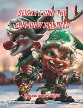 Paperback Slicky E and the Runaway Reindeer: A Magical Christmas Adventure Book