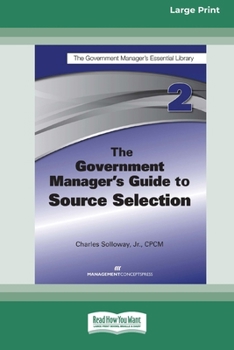 Paperback The Government Manager's Guide to Source Selection: GMEL series [Large Print 16 Pt Edition] Book