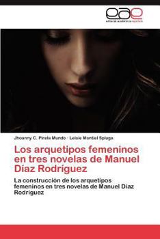 Paperback Los Arquetipos Femeninos En Tres Novelas de Manuel Diaz Rodriguez [Spanish] Book