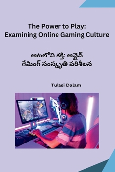 Paperback The Power to Play: Examining Online Gaming Culture [Telugu] Book