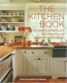 Paperback The Kitchen Book: The Essential Resource for Creating the Room of Your Dreams Book