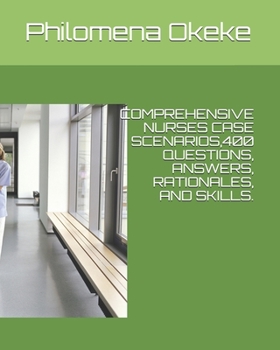 Paperback Comprehensive Nurses Case Scenarios,400 Questions, Answers, Rationales, and Skills.: Comprehensive Nurses Case Scenarios 400 Questions, Answers, Ratio Book