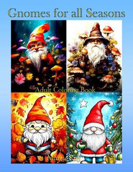 Paperback Gnomes for All Seasons: Adult Coloring Book (Adult Coloring Books by Margie Kay) Book