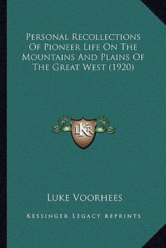 Paperback Personal Recollections Of Pioneer Life On The Mountains And Plains Of The Great West (1920) Book