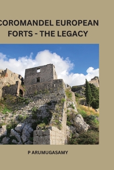 Paperback Coromandel European Forts - The legacy Book