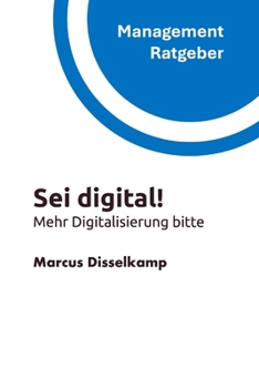 Paperback Sei digital!: Mehr Digitalisierung bitte [German] Book