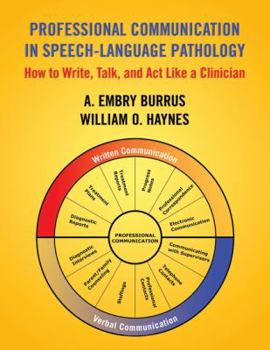 Paperback Professional Communication in Speech-Language Pathology: How to Write, Talk, and Act Like a Clinician Book