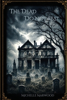 The Dead do not Rest (Things That Remain) (BOOK 2)