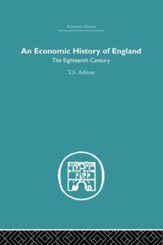 An Economic History of England: The Eighteenth Century