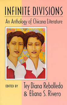 Paperback Infinite Divisions: An Anthology of Chicana Literature Book