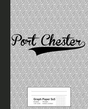 Paperback Graph Paper 5x5: PORT CHESTER Notebook Book