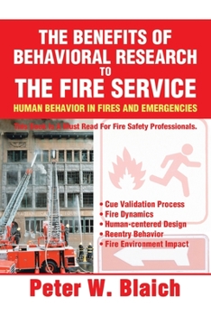 Paperback The Benefits of Behavioral Research to the Fire Service: Human Behavior in Fires and Emergencies Book