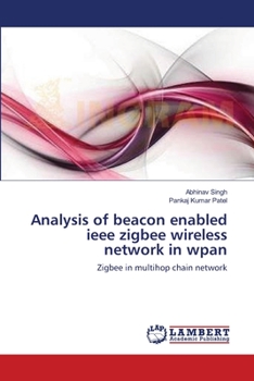 Paperback Analysis of beacon enabled ieee zigbee wireless network in wpan Book