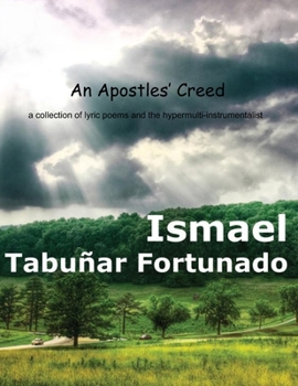 Paperback An Apostles' Creed: a collection of lyric poems and the hypermulti-instrumentalist Book