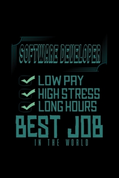 Software developer: Low pay, high stress, long hours. Best job in the world: 110 Game Sheets - 660 Tic-Tac-Toe Blank Games | Soft Cover Book for Kids ... x 22.86 cm | Single Player | Funny Great Gift