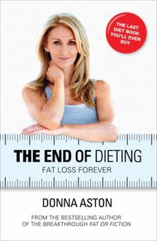 Paperback The End of Dieting: Fat Loss Forever Book