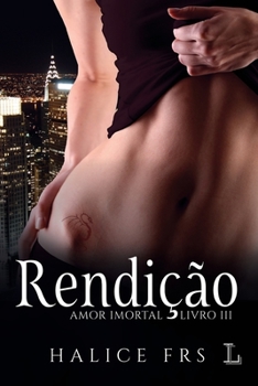 Paperback Rendição - Amor Imortal 3 [Portuguese] Book