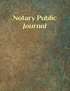 Notary Public Journal: Official Notary Records Book, Notary Public Logbook, Notary Public Journal, Notary Receipt Book, Notarial acts records events Log, 120 Pages