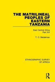 Paperback The Matrilineal Peoples of Eastern Tanzania (Zaramo, Luguru, Kaguru, Ngulu): East Central Africa Part XVI Book