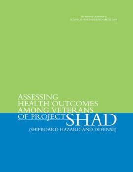 Paperback Assessing Health Outcomes Among Veterans of Project Shad (Shipboard Hazard and Defense) Book
