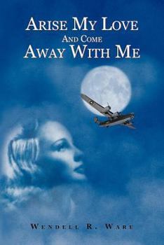 Paperback Arise My Love and Come Away with Me Book