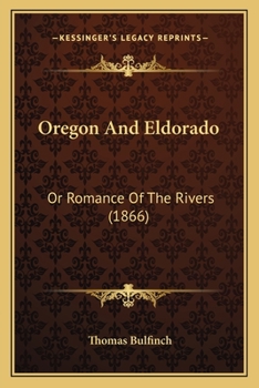 Paperback Oregon And Eldorado: Or Romance Of The Rivers (1866) Book