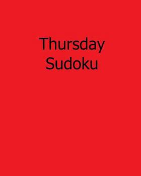 Paperback Thursday Sudoku: 80 Easy to Read, Large Print Sudoku Puzzles [Large Print] Book