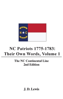 Hardcover NC Patriots 1775-1783: Their Own Words, Volume 1-The NC Continental Line Book