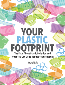 Paperback Your Plastic Footprint: The Facts about Plastic Pollution and What You Can Do to Reduce Your Footprint Book