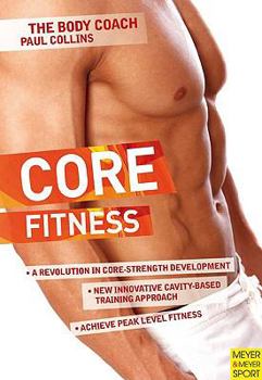 Paperback Core Fitness: Ultimate Guide to Achieving Peak Level Fitness with Australia's Body Coach Book