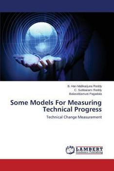 Some Models For Measuring Technical Progress: Technical Change Measurement