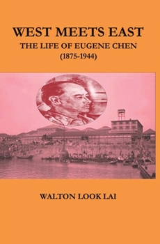 Paperback West Meets East: The Life of Eugene Chen (1875-1944) Book