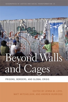 Paperback Beyond Walls and Cages: Prisons, Borders, and Global Crisis Book