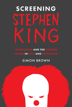 Paperback Screening Stephen King: Adaptation and the Horror Genre in Film and Television Book